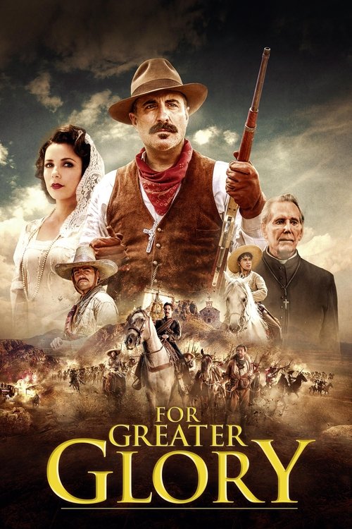For Greater Glory The True Story of Cristiada 2012