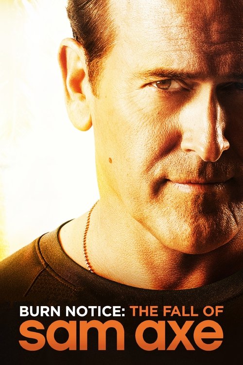Burn Notice: The Fall of Sam Axe 2011| هشدار سوختن: سقوط سام اکس
