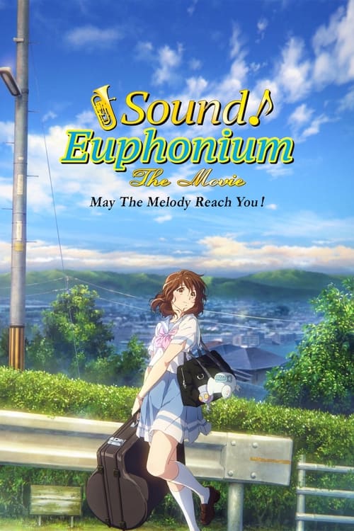 Sound! Euphonium the Movie: May the Melody Reach You! 2017
