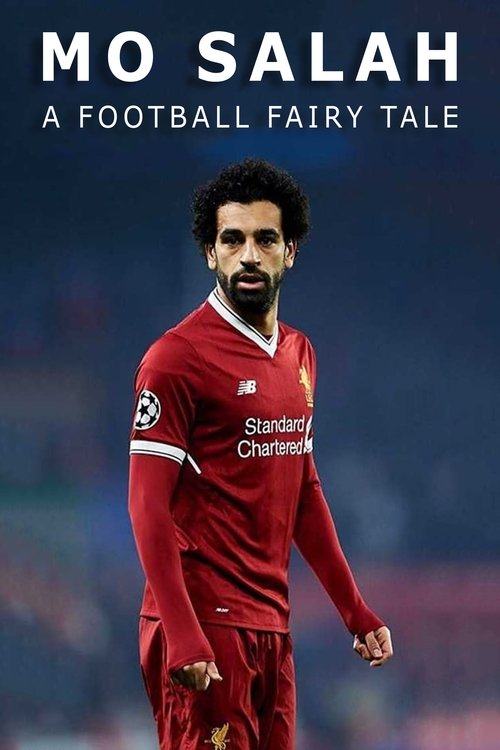 Mo Salah: A Football Fairy Tale 2018