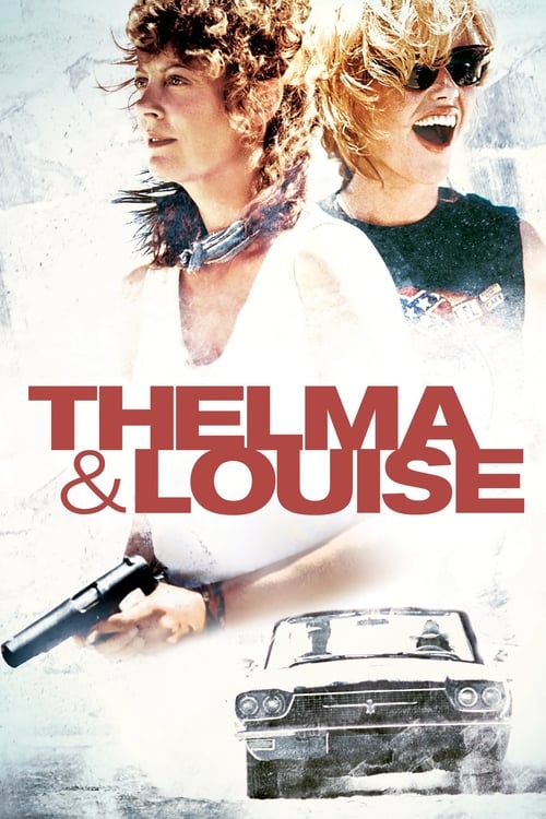 Thelma & Louise 1991