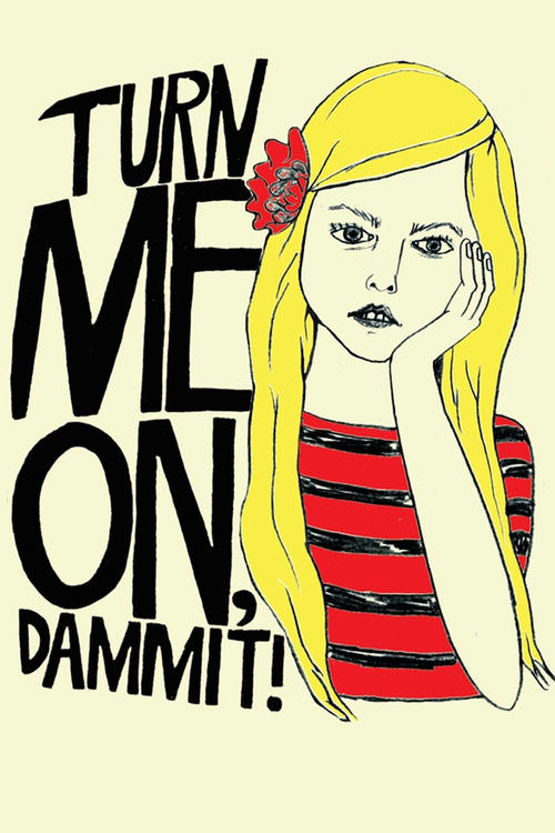 Turn Me On Dammit 2011