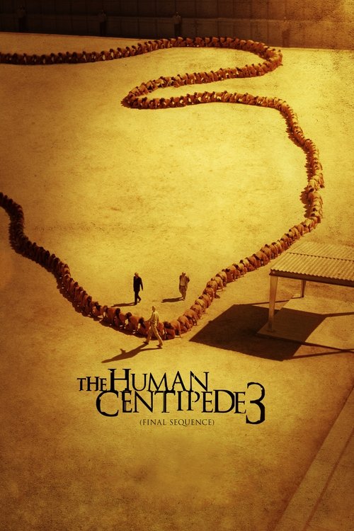 The Human Centipede III (Final Sequence) 2015