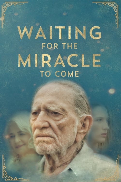 Waiting for the Miracle to Come 2018