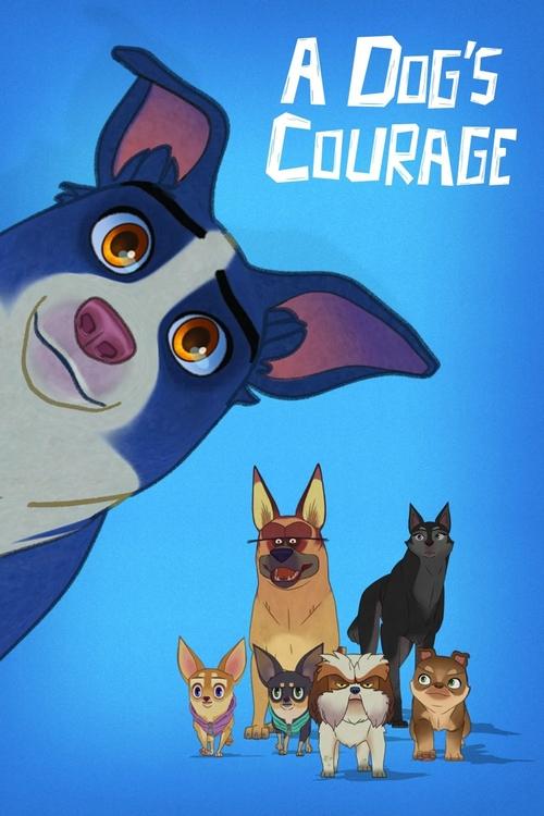 A Dog’s Courage (Underdog) 2018
